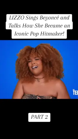 LIZZO Sings Beyoncé and Talks How She Became an Iconic Pop Hitmaker!