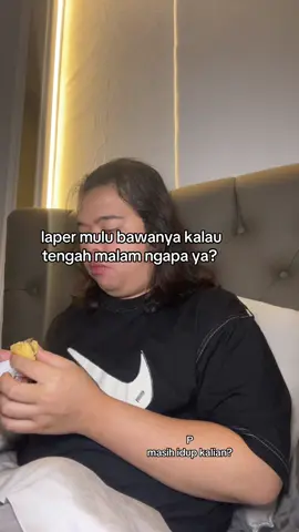 tengah malam kalau gak galau ya laper🤭 #relatable #laper #tengahmalam #begadang #foryou #fypシ #xyzbca #4u 