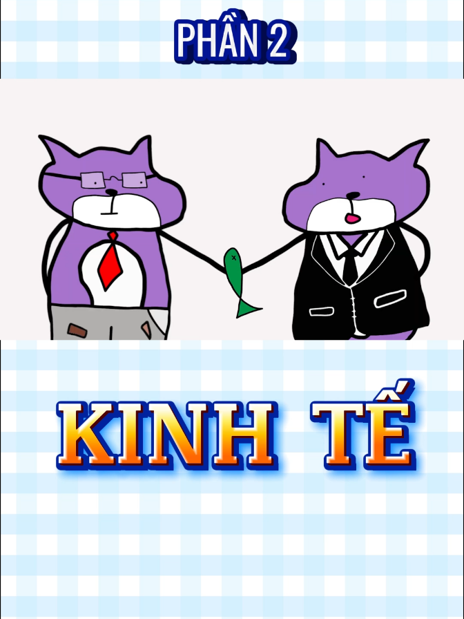 Phần 2 | Kinh Tế #LearnOnTikTok #hoccungtiktok #kienthuc #kienthucthuvi #kienthuckinhte #trending #viral #fyp #xuhuong 