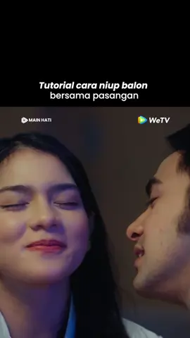Oh jadi selama ini tuh kita semua salah gais cara tiup balonnya…🥴 #NontondiWeTV #WeTVIndonesia #WeTVOriginal #MainHati #DavinaKaramoy #irsyadillah #tiktoktainment 