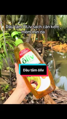 Dầu tắm oliv sạch cặn kem , tín đồ kem trộn 🥰 #xuhuong #dautamoliv #kemtron 