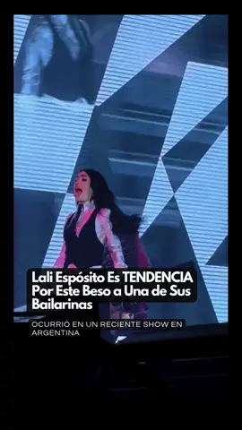 Lali Espósito Es TENDENCIA Por Este Beso a Una de Sus Bailarinas #laliesposito #tendencias #argentina