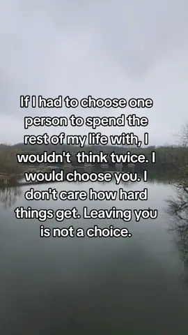 I would pick you every time, because I love you 💯♥️🥰😊😍🤗