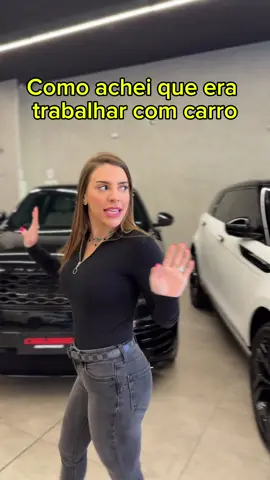 Como achei que era trabalhar com carros  #humor #meme #viral #vendas #lojadecarro #carlinhosmultimarcas 