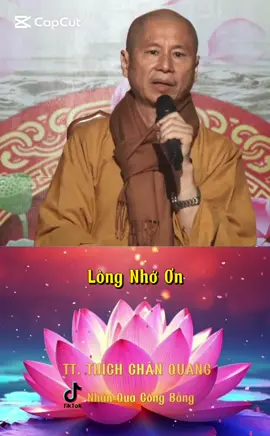 Lòng nhớ ơn. ! #nhanquacongbang #nhanqua #ttthichchanquang #thaythichchanquang 