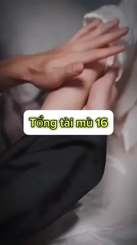 Tập 16: cô gái bị ép lấy tổng tài mù và cái kết.#QuangHuynh #reviewphim 