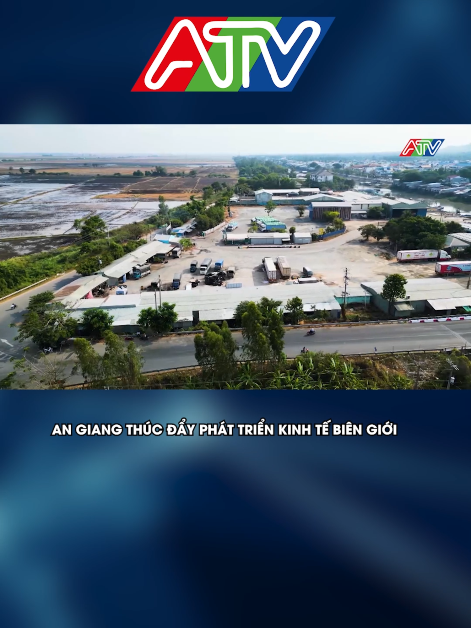 AN GIANG THÚC ĐẨY PHÁT TRIỂN KINH TẾ BIÊN GIỚI #daitruyenhinhangiang #angiang #atv2