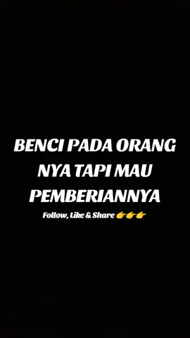 Benci pada orangnya tapinmau pemberiannya , #katabijak #motivasihidup #ustadz_gaulll #fypシ #fyp 