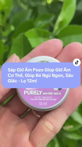 Sáp Giữ Ấm Pozo Giúp Giữ Ấm Cơ Thể, Giúp Bé Ngủ Ngon, Sâu Giấc - Lọ 12ml #pozokids #sapgiuampozo 