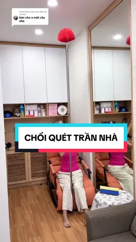 Trả lời @xiêm đa ca mau Chổi quét trần nhà #choiquettrannha 