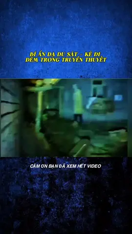 BÍ ẨN DẠ DU SÁT - KẺ ĐI ĐÊM TRONG TRUYỀN THUYẾT #LearnOnTikTok #truyenmakinhdị #kinhdi #truyenmacothat 