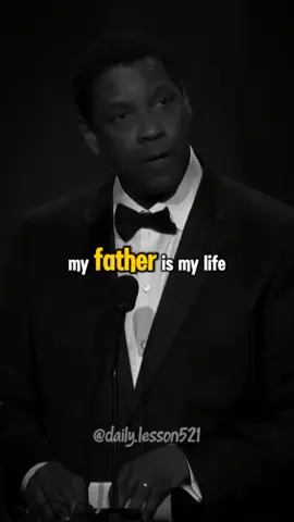 My Father is my life... . #usatiktok🇺🇸 #dailymotivation #denzelmotivation #denzelwashingtonspeech #denzelwashington 