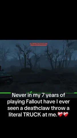 I’ve only seen it throw dust and rocks at me but never a CAR💔 #meme #fallout #truck #4 #deathclaw #fypシ #xyzba 