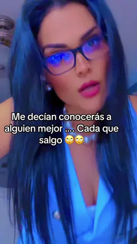 Cada que salgo a conocer a alguien 🙄🙄🙄#soltera #sola #homvres#viraltiktok 