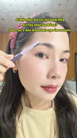 Dao cạo lông mày 2 đầu Amortals dành cho ai mới cạo lông mày hoặc hậu đậu nè #daocao #daocaolongmay #daocaochanmay #daocaoamortals #amortals #daocaorau #daocaorautienloi #daocaorau2luoi #goclamdep #tiplamdep 