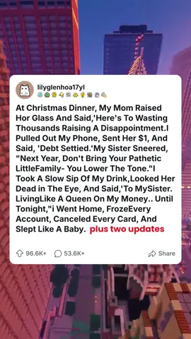 At Christmas Dinner, My Mom Raised Hor Glass And Said,'Here's To Wasting Thousands Raising A Disappointment.I Pulled Out My Phone, Sent Her $1, And Said, 'Debt Settied.'My Sister Sneered, 