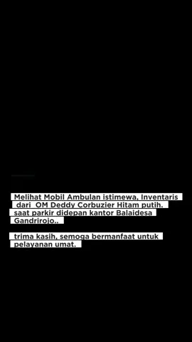 pagi ini, mobil ambulance istimewa Inventaris dari OM Deddy Corbuzier  terparkir di depan kantor balai desa Gandrirojo  #pemdesgandrirojo  #deddycorbuzier  #panti