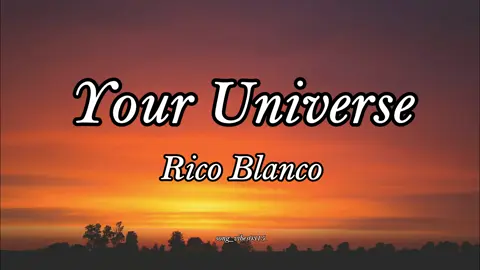 Your Universe by Rico Blanco  #lyrics #fullsong #fulllyrics #fyp #songlyrics #youruniverse #ricoblanco #song_vibes0315 