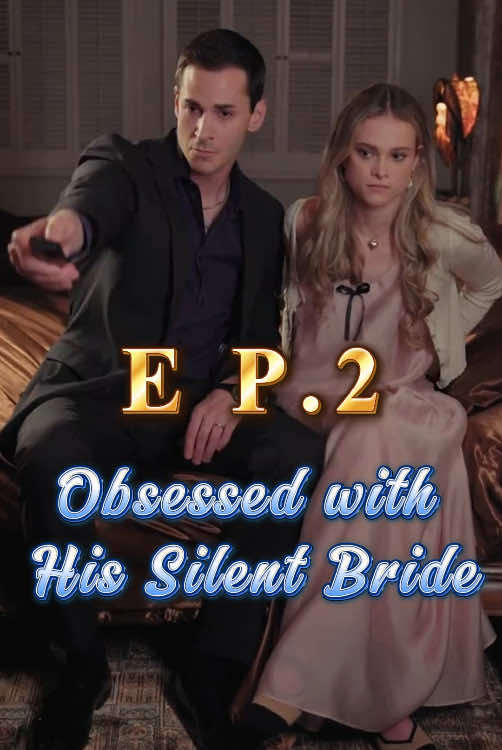 🎬Title:Obsessed with His Silent Bride #mydrama #tvdrama#unusuallove #intensefeelings #short #fyp #foryoupage #movie #drama #romance #verticalshortfilm #reelshort #ObsessedwithHisSilentBride