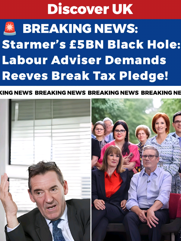 Starmer’s £5BN Black Hole: Labour Adviser Demands Reeves Break Tax Pledge! #KeirStarmer #RachelReeves #UKPolitics #LabourParty #TaxUturn #EconomicPolicy #NorthernPowerhouse #BudgetCrisis #WelfareReforms #UKNews #StarmerFails #UKSpending #ReevesPressure #BrokenManifesto 