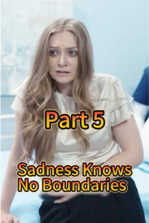 🎥:Sadness Knows No Boundaries ✨ #BlinkDrama #reelshortvideo #drama #fyp #shortmovie #full #sadnessknowsnoboundaries #short 