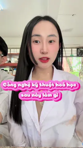 nghành công nghệ kỹ thuật hoá học sau này làm gì ??  - mình thì không muốn làm gì cả 🥱 #SPKT #UTE #hoá #CapCut 