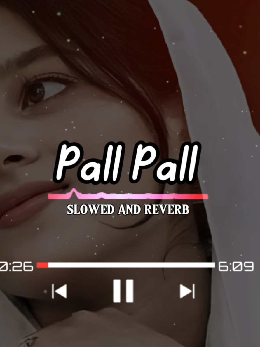 Pall Pall 🎧 Full Song #palpal #terakhayal #newsong #slowedandreverb #foru #2025newsong #trendingnow 