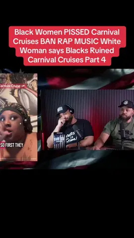 Black Women PISSED Carnival Cruises BAN RAP MUSIC White Woman says Blacks Ruined Carnival Cruises Part 4