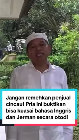 Jangan remehkan penjual cincau! Pria ini buktikan bisa kuasai bahasa Inggris dan Jerman secara otodidak #kangdedimulyadi #dedimulyadi #kdm #jawabarat #fyp #fyp 
