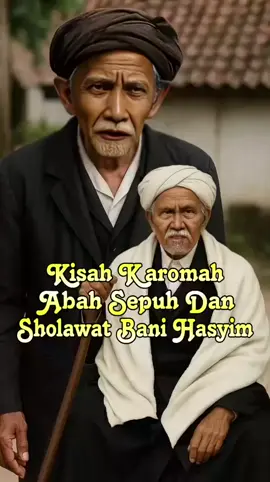 Kisah Karomah Abah Sepuh & Sholawat Bani Hasyim #abahsepuh #syekhabdullahmubarok #suryalaya