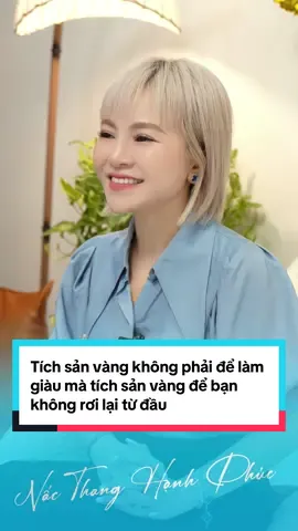 Tích sản vàng không phải để làm giàu mà để bạn không rơi lại từ đầu #nacthanghanhphuc #fyp #LearnOnTikTok #yarian #tien #xuhuong #taichinh 