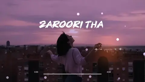 ZAROORI THA full song 🎧  slowed and reverb version  #slowedandreverb #fyp #sad #foryou 