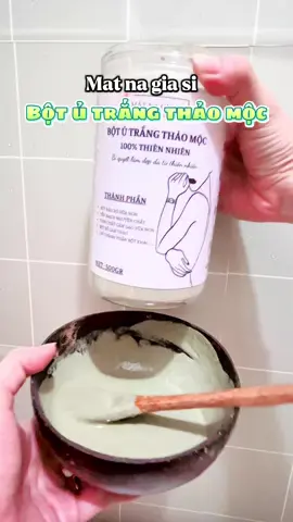 Ủ bột gì đi người đẹp ơi #matnagiasi #botutrangthiennhien #botthaomoc #tamtrang #utrang #utrangbody 