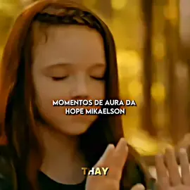 #HOPEMIKAELSON A mais poderosa de tvdu (minha opinião) #hopemikaelson #hopemikaelsonedit #foryou #foryoupage #theoriginals #legacies #fypシ゚viral 