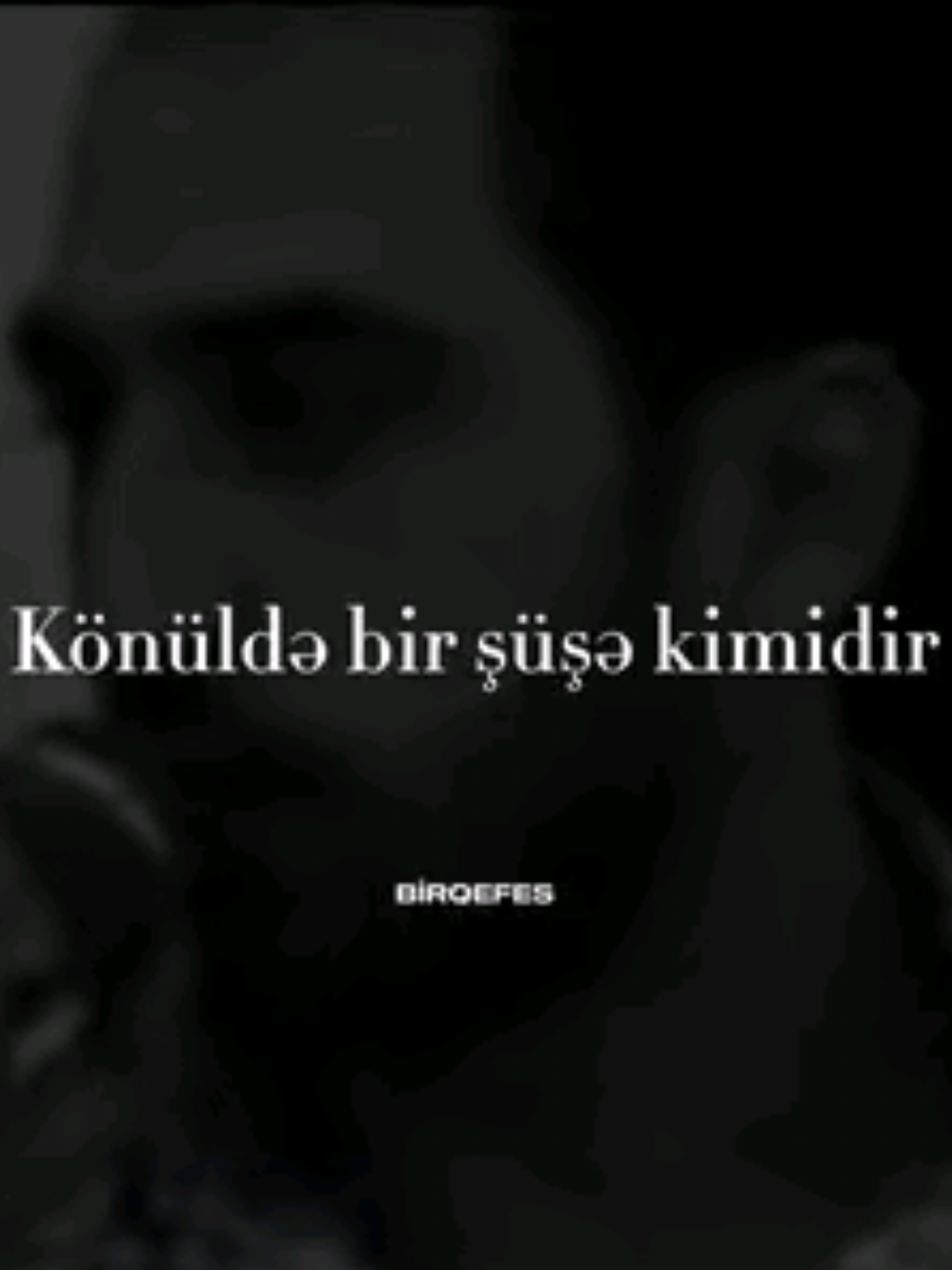 Könüldə bir şüşə kimidir.🖤🥲#birqefes 