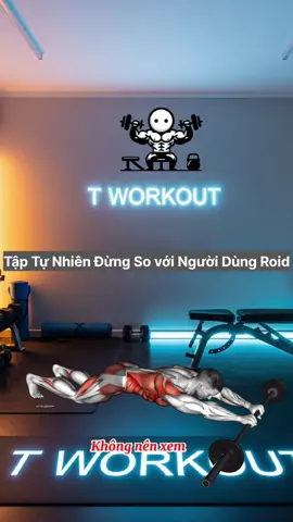 Tập Tự nhiên Đừng so sánh với người sử sụng Roid #tworkout #gym #calisthenics 