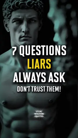 7 questions liars always ask — and why you should never ignore them 👀 Learn to read between the lines. #stoicwisdomquotes #liars #truth #emotionalintelligence #stoic #lifelessons #observe #selfcontrol 