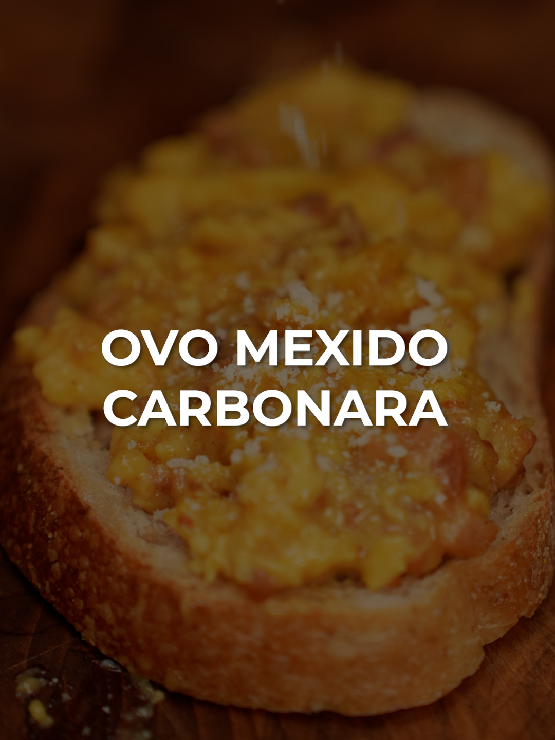 Ovo Mexido Carbonara 40g de Bacon, pancetta ou guanciale 2 gemas 2 ovos 20g de parmesão ou pecorino