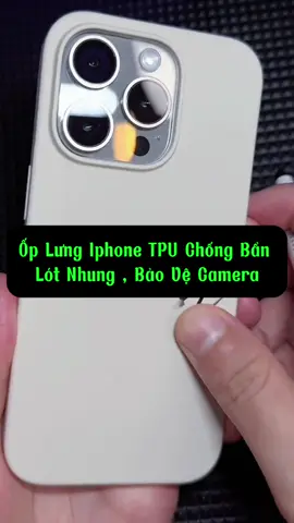 Ốp Lưng Iphone TPU Chống Bẩn  Lót Nhung , Bảo Vệ Camera #oplung #iphone #xuhuong #xuhuongtiktok #xh 