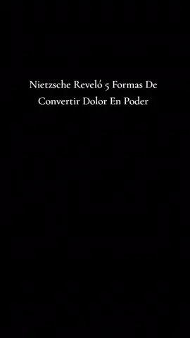 Nietzsche Reveló 5 Formas De Convertir Dolor En Poder