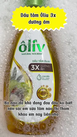Da khô cần cấm ẩm cho da mịn màng thì quẹo zô đây ạ - Dầu tắm Oliv 3x dưỡng ẩm#dautam #nhuhoasachsau #dautamoliv #3xduongam #oliv 
