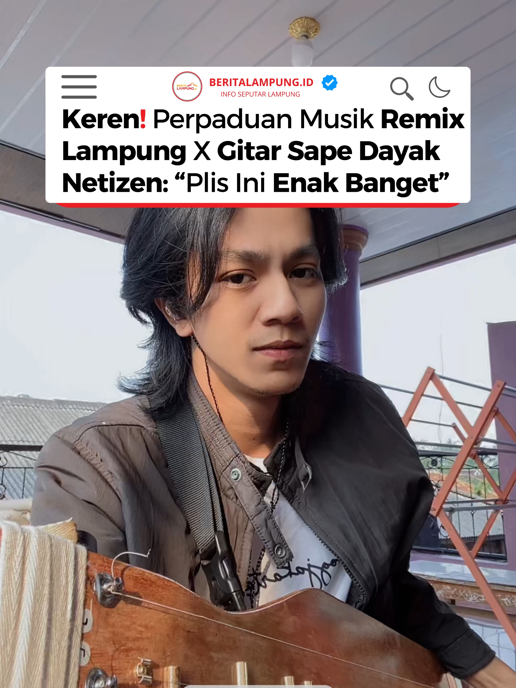⏩Ini Jadinya Ketika Remix Lampung dan Gitar Sape Dayak di Kolaborasikan, Netizen: “Plis Ini Enak Banget”✨ . Ketika dua budaya berpadu dalam satu irama, hasilnya bikin merinding! Musik remix khas Lampung collab petikan magis gitar sape Dayak unik, etnik, dan modern dalam satu tarikan nada. . Sudah dengar? Siap-siap geleng-geleng kepala! . 📸: @egiweyyy2 #BeritaLampungid #Lampungid #Hellolampung #TrendingLampung