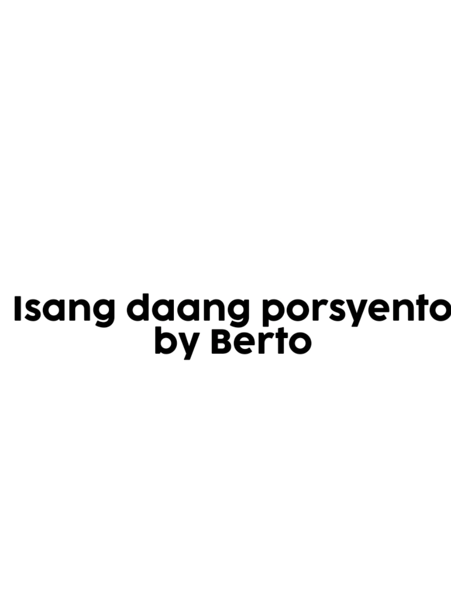 01 | stream Isang Daang Porsyento by @.akosiberto #berto #akosiberto #isangdaangporsyento #lyrics #fypage #lyricsedit #fyp #music #lyrics_songs #underratedsongs #underratedartist #foryoupage #support #supportlocal #supportlocalartists #opm #opmhits #opmrise #chaelyrics 