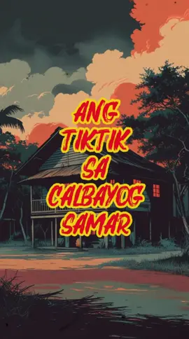 Ang Tiktik sa Calbayog, Samar #fypviraltiktok🖤シ゚☆♡ #pinoyhorror #fyp #truehorror #kwentongkatatakutan #kwentongaswang #calbayog #samar #calbayogcitysamar 