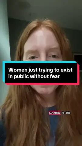 Maybe one day women don’t have to hear for their safety every time when in public.  