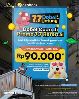 🎉7.7 DOBEL UNTUNG DENGAN BAGIKAN KODE REFERRAL-MU! 🎉 Ajak teman buka rekening neobank pakai kode referral-mu dan pastikan temanmu lakukan misi ini: * Login setelah buka akun neobank * Buka Deposito WOW * Menabung & menahan saldo min. Rp100.000 selama 3 hari 🎁Kamu bisa mendapatkan cashback s.d Rp90 RIBU 🎁 Periode 7-14 Juli 2025 Yuk, bagikan kode referralmu dan ajak teman untuk buka rekening neobank sekarang! Info lengkap mengenai promo referral 7.7: s.id/neodobelreferral  PT Bank Neo Commerce Tbk berizin dan diawasi Otoritas Jasa Keuangan (OJK) dan Bank Indonesia (BI), serta merupakan bank peserta penjaminan Lembaga Penjamin Simpanan (LPS) #neobank #BankNeoCommerce #UntungPakaineobank #DobelUntung #promo #promotanggalkembar #undangteman #ajakteman