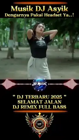 DJ TERBARU 2025 || SELAMAT JALAN || DJ REMIX FULL BASS_Musik DJ Siang Hari Asyik (Dengarnya Pakai Heandset Yaa..) #tiktoktalent #hafisfamily #tiktokinteraktif #fyp #trendingsong #djdayu #cantikaparipurna 