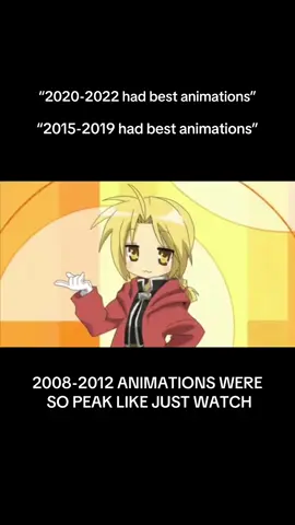 I kinda wasn’t alive but still peak                   #fma #fmab #fmabrotherhood #2008 #2009 #2010 #2011 #animations #animationmeme #animationmeme #anime #len #vocaloid #luckystar #caipirinha #caramaldansan #nyannekosugargirls #nyan #cats #animememe #old 