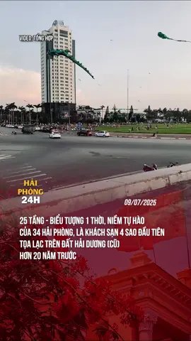 KHÁCH SẠN NAM CƯỜNG (25 TẦNG) - BIỂU TƯỢNG 1 THỜI CỦA 34 HẢI PHÒNG #haiphong24h #theanh28 #tiktoknews #trending #haiphong #tiktokgiaitri #news #sapnhaptinh #hopnhapthanhphoHaiPhong #haiduong #25tanghaiduong