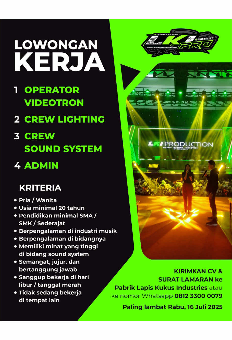 LOWONGAN KERJA LKI PRODUCTION 1. OPERATOR VIDEOTRON 2. CREW LIGHTING 3. CREW SOUND SYSTEM 4. ADMIN  📍Lamaran di kirim langsung ke pabrik Lapis Kukus Industries  🗓Lamaran dikirim paling lambat Rabu, 16 Juli 2025 (Plampangan, Jugo, Kesamben, Blitar) Atau via WA : 0812-3300-0079 #lkiproduction 
